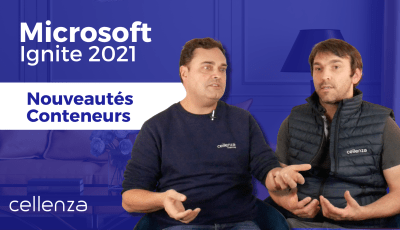 Microsoft Ignite 2021 - Nouveautés Conteneurs